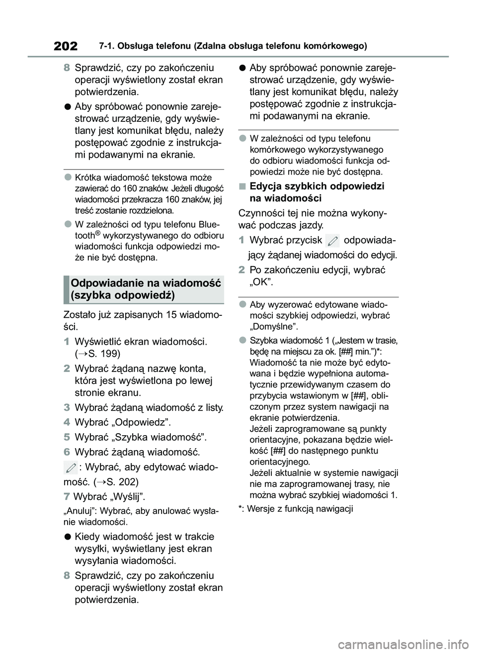 TOYOTA HILUX 2021  Instrukcja obsługi (in Polish) 8Sprawdziç, czy po zakoƒczeniu
operacji wyÊwietlony zosta∏ ekran
potwierdzenia.
Aby spróbowaç ponownie zareje-
strowaç urzàdzenie, gdy wyÊwie-
tlany jest komunikat b∏´du, nale˝y
post´po