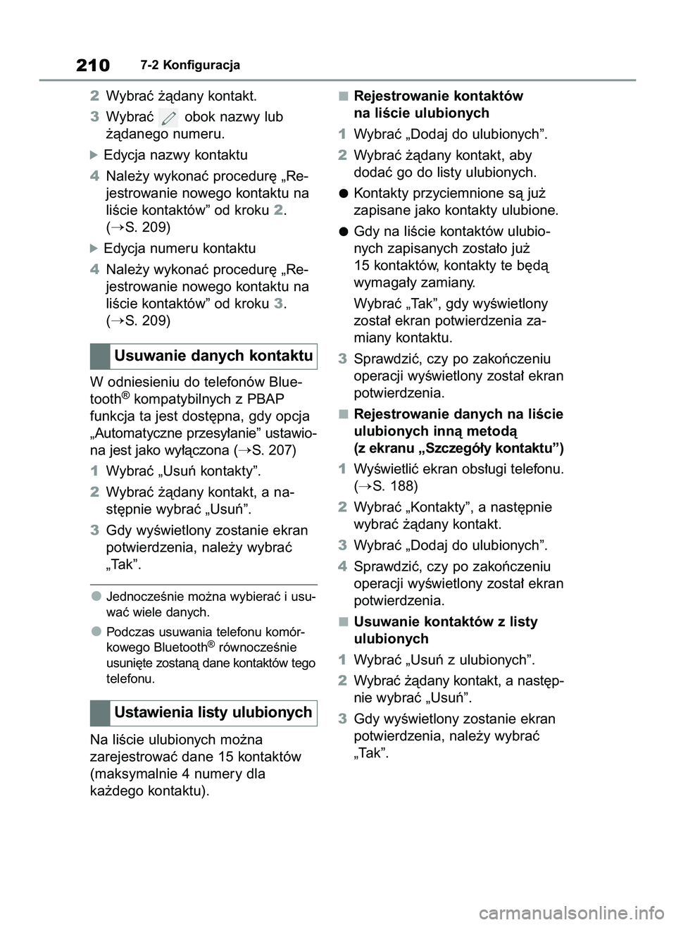 TOYOTA HILUX 2021  Instrukcja obsługi (in Polish) 2Wybraç ˝àdany kontakt.
3Wybraç  obok nazwy lub
˝àdanego numeru.
óEdycja nazwy kontaktu
4Nale˝y wykonaç procedur´ „Re-
jestrowanie nowego kontaktu na
liÊcie kontaktów” od kroku 2.
(
S