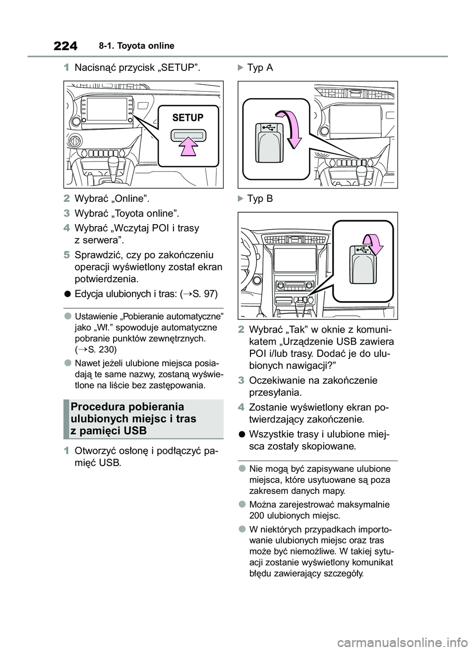 TOYOTA HILUX 2021  Instrukcja obsługi (in Polish) 1Nacisnàç przycisk „SETUP”.
2Wybraç „Online”.
3Wybraç „Toyota online”.
4Wybraç „Wczytaj POI i trasy
z serwera”.
5Sprawdziç, czy po zakoƒczeniu
operacji wyÊwietlony zosta∏ ekr