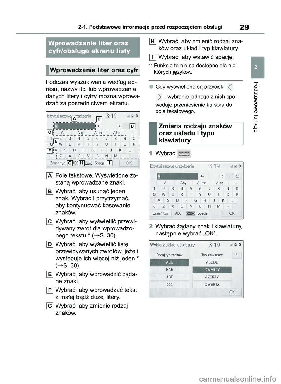 TOYOTA HILUX 2021 Instrukcja obsługi (in Polish) Podczas wyszukiwania wed∏ug ad-
resu, nazwy itp. lub wprowadzania
danych litery i cyfry mo˝na wprowa-
dzaç za poÊrednictwem ekranu.
Pole tekstowe. WyÊwietlone zo-
stanà wprowadzane znaki.
Wybra TOYOTA HILUX 2021 Instrukcja obsługi (in Polish) Podczas wyszukiwania wed∏ug ad-
resu, nazwy itp. lub wprowadzania
danych litery i cyfry mo˝na wprowa-
dzaç za poÊrednictwem ekranu.
Pole tekstowe. WyÊwietlone zo-
stanà wprowadzane znaki.
Wybra