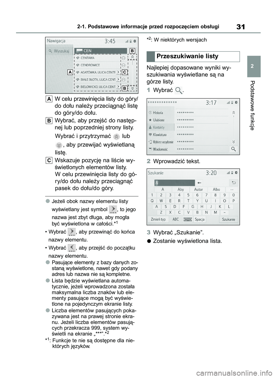 TOYOTA HILUX 2021 Instrukcja obsługi (in Polish) W celu przewini´cia listy do góry/
do do∏u nale˝y przeciàgnàç list´
do góry/do do∏u.
Wybraç, aby przejÊç do nast´p-
nej lub poprzedniej strony listy.
Wybraç i przytrzymaç lub
, aby TOYOTA HILUX 2021 Instrukcja obsługi (in Polish) W celu przewini´cia listy do góry/
do do∏u nale˝y przeciàgnàç list´
do góry/do do∏u.
Wybraç, aby przejÊç do nast´p-
nej lub poprzedniej strony listy.
Wybraç i przytrzymaç lub
, aby