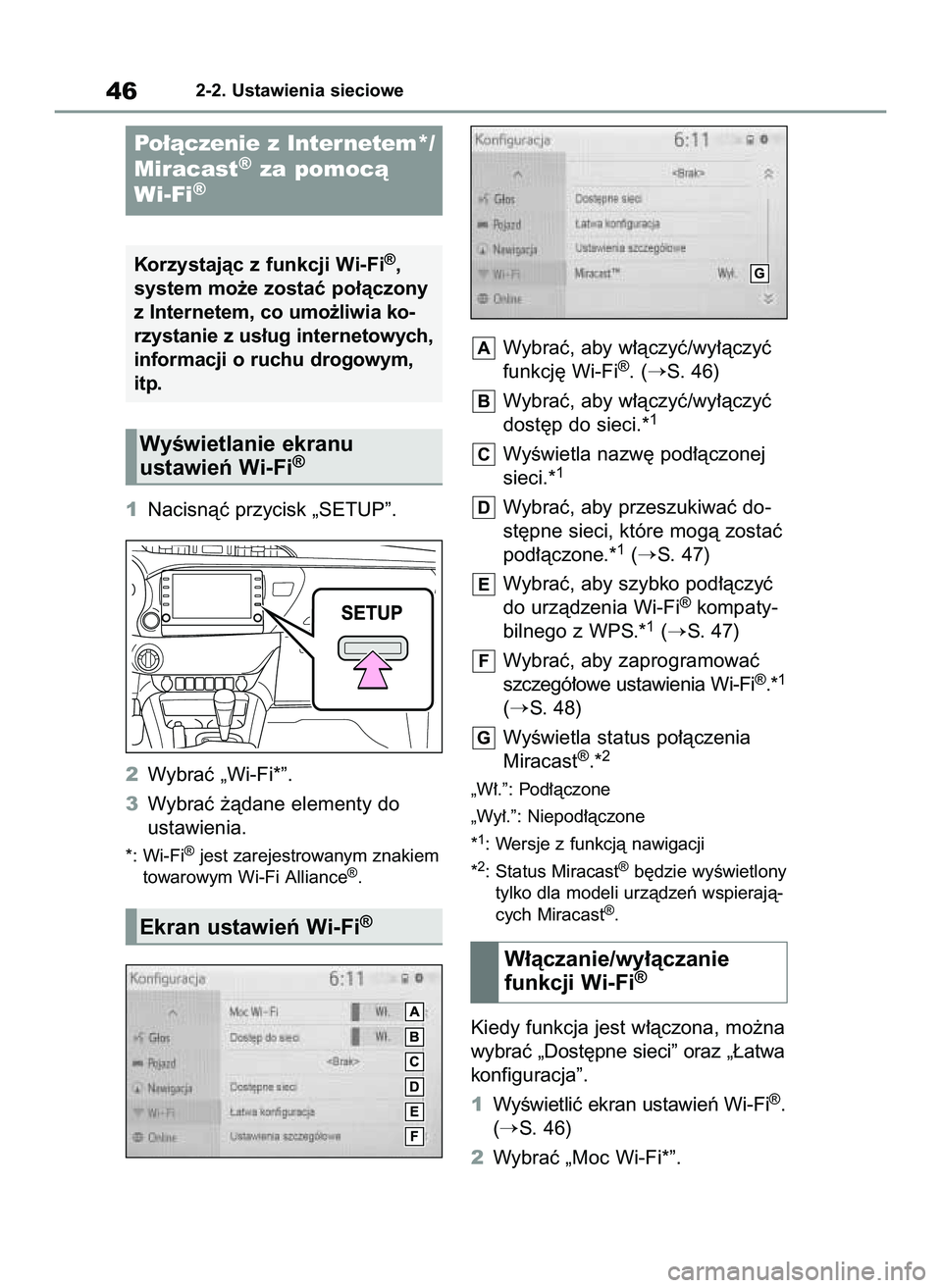 TOYOTA HILUX 2021  Instrukcja obsługi (in Polish) 1Nacisnàç przycisk „SETUP”.
2Wybraç „Wi-Fi*”.
3Wybraç ˝àdane elementy do
ustawienia.
*: Wi-Fi®jest zarejestrowanym znakiem
towarowym Wi-Fi Alliance®.
Wybraç, aby w∏àczyç/wy∏àcz