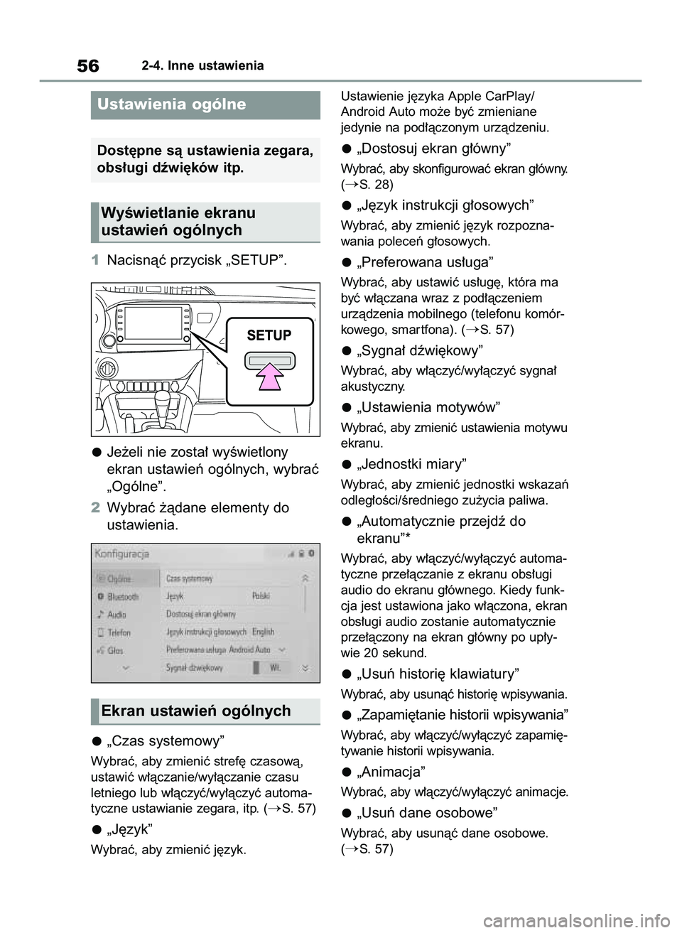 TOYOTA HILUX 2021  Instrukcja obsługi (in Polish) 1Nacisnàç przycisk „SETUP”.
Je˝eli nie zosta∏ wyÊwietlony
ekran ustawieƒ ogólnych, wybraç
„Ogólne”.
2Wybraç ˝àdane elementy do
ustawienia.
„Czas systemowy”
Wybraç, aby zmieni