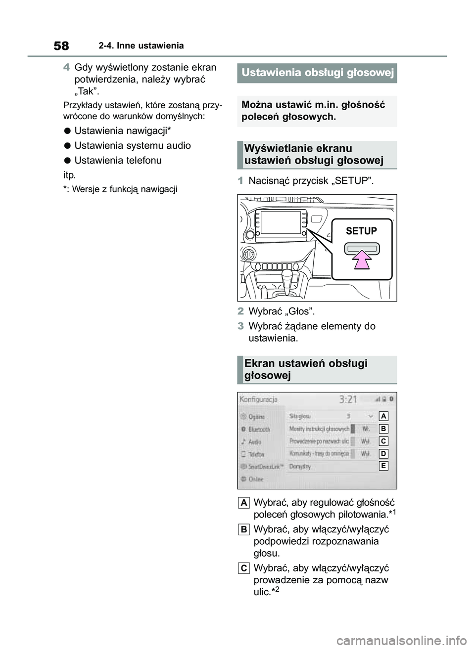 TOYOTA HILUX 2021  Instrukcja obsługi (in Polish) 4Gdy wyÊwietlony zostanie ekran
potwierdzenia, nale˝y wybraç
„Tak”.
Przyk∏ady ustawieƒ, które zostanà przy-
wrócone do warunków domyÊlnych:
Ustawienia nawigacji*
Ustawienia systemu audi
