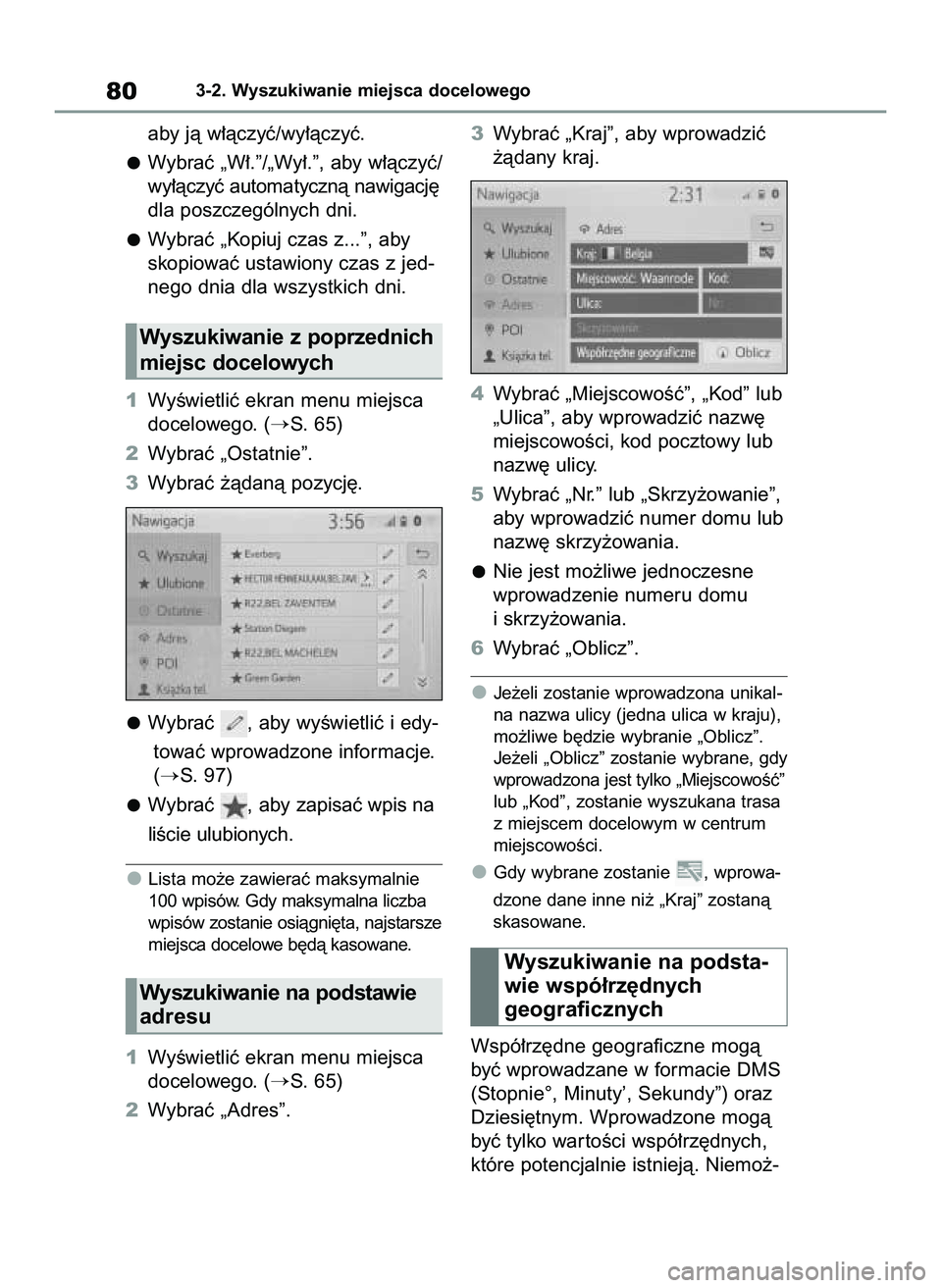 TOYOTA HILUX 2021  Instrukcja obsługi (in Polish) aby jà w∏àczyç/wy∏àczyç.
Wybraç „W∏.”/„Wy∏.”, aby w∏àczyç/
wy∏àczyç automatycznà nawigacj´
dla poszczególnych dni.
Wybraç „Kopiuj czas z...”, aby
skopiowaç ustaw