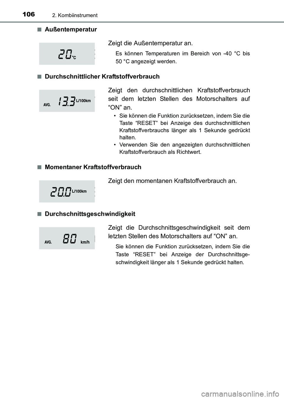 TOYOTA HILUX 2015  Betriebsanleitungen (in German) 1062. Kombiinstrument
HILUX_OM_OM71214M_(EM)■
Außentemperatur
■Durchschnittlicher Kraftstoffverbrauch
■Momentaner Kraftstoffverbrauch
■Durchschnittsgeschwindigkeit
Zeigt die Außentemperatur 