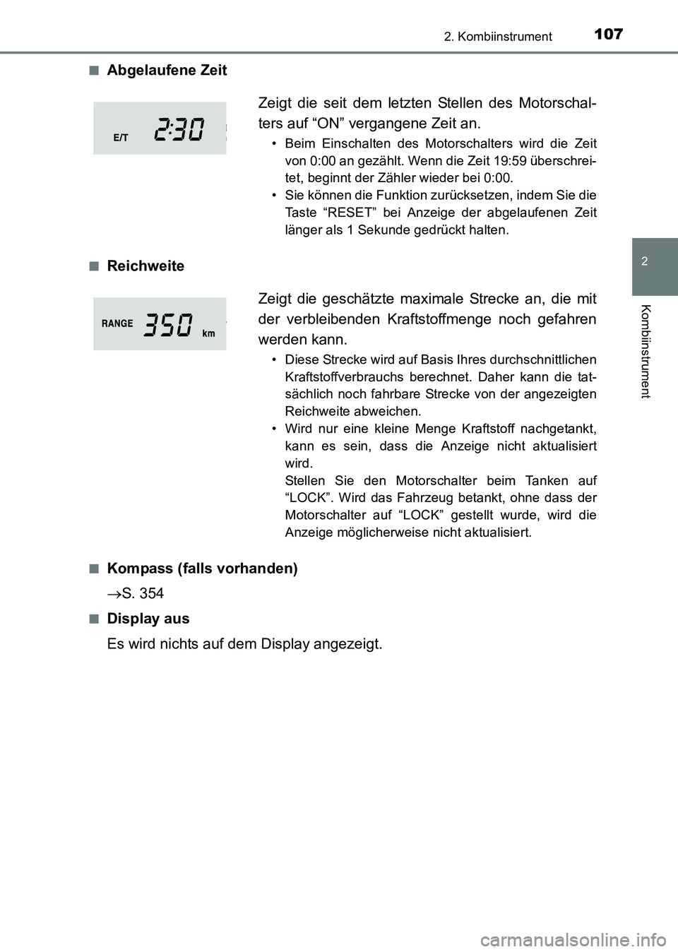 TOYOTA HILUX 2015  Betriebsanleitungen (in German) 1072. Kombiinstrument
2
Kombiinstrument
HILUX_OM_OM71214M_(EM)■
Abgelaufene Zeit
■Reichweite
■Kompass (falls vorhanden)
→
S. 354
■Display aus
Es wird nichts auf dem Display angezeigt. Zeigt 