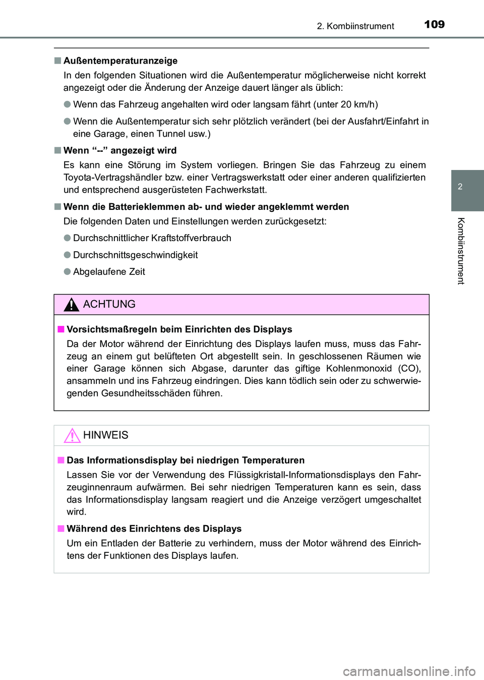 TOYOTA HILUX 2015  Betriebsanleitungen (in German) 1092. Kombiinstrument
2
Kombiinstrument
HILUX_OM_OM71214M_(EM)
■Außentemperaturanzeige
In den folgenden Situationen wird die Außentemperatur möglicherweise nicht korrekt
angezeigt oder die Änder