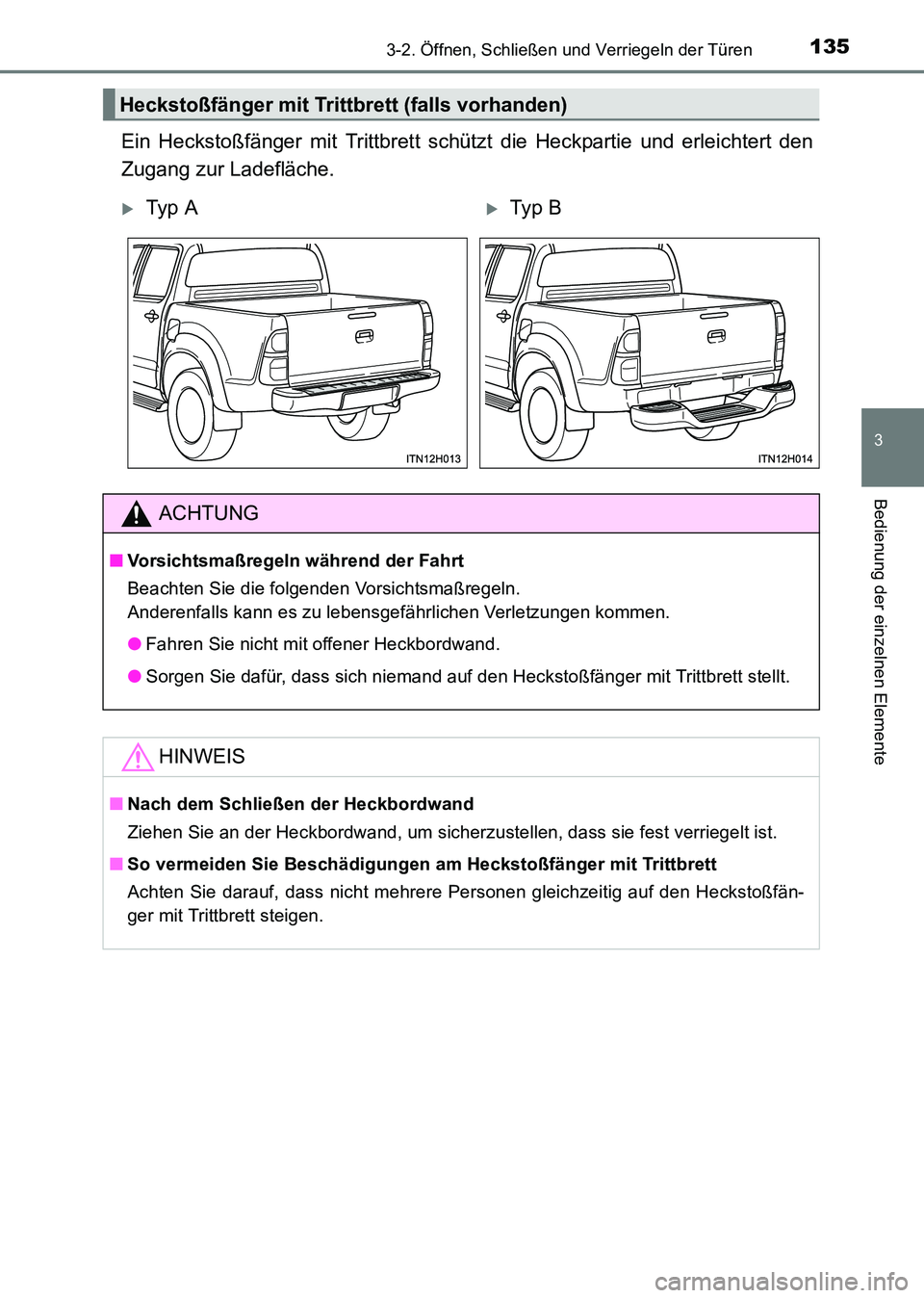 TOYOTA HILUX 2015  Betriebsanleitungen (in German) 1353-2. Öffnen, Schließen und Verriegeln der Türen
3
Bedienung der einzelnen Elemente
HILUX_OM_OM71214M_(EM)
Ein Heckstoßfänger mit Trittbrett schützt die Heckpartie und erleichtert den
Zugang z