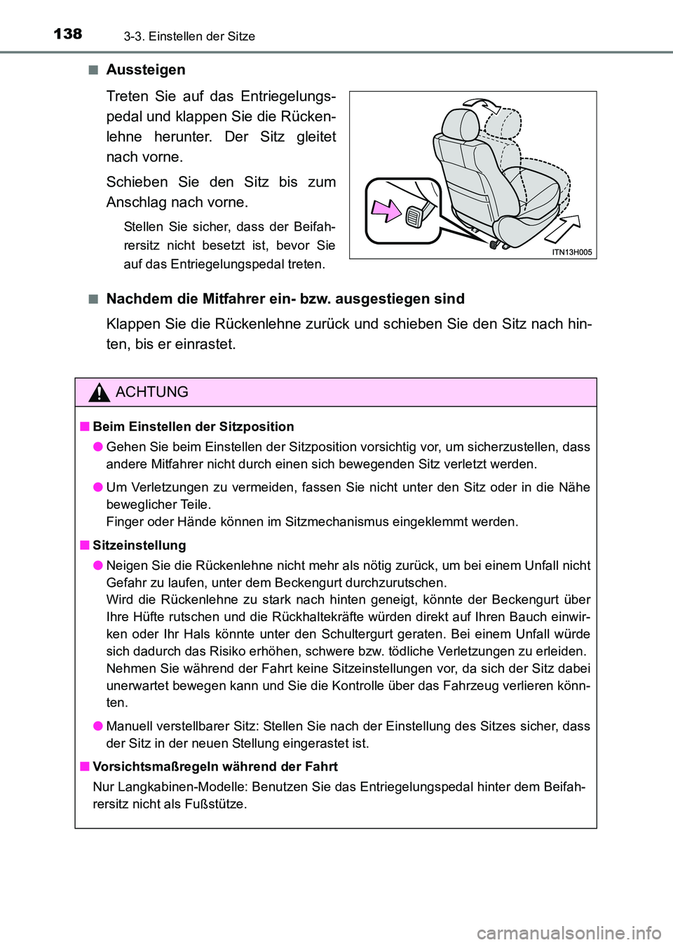 TOYOTA HILUX 2015  Betriebsanleitungen (in German) 1383-3. Einstellen der Sitze
HILUX_OM_OM71214M_(EM)■
Aussteigen
Treten Sie auf das Entriegelungs-
pedal und klappen Sie die Rücken-
lehne herunter. Der Sitz gleitet
nach vorne.
Schieben Sie den Sit