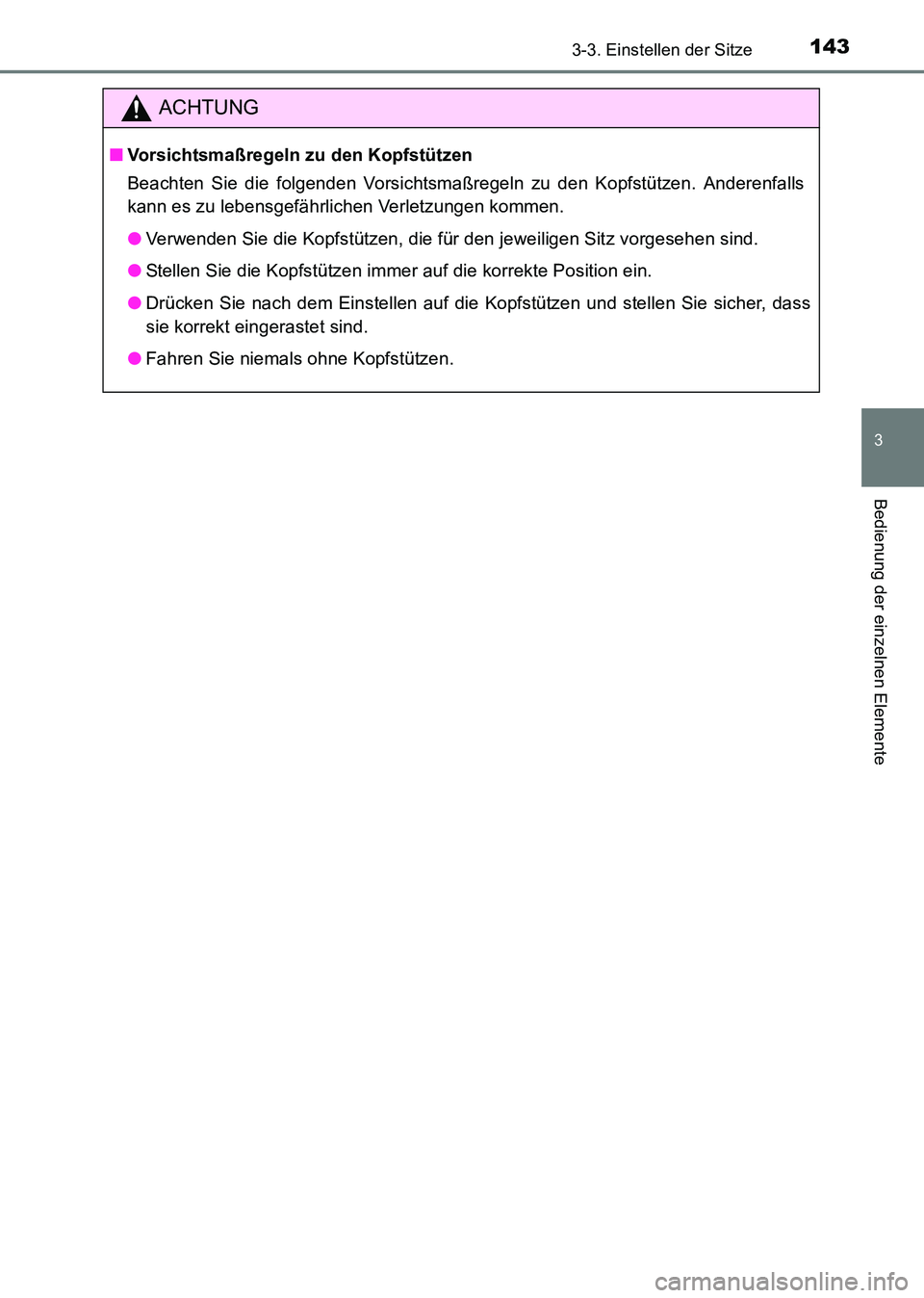 TOYOTA HILUX 2015 Betriebsanleitungen (in German) 1433-3. Einstellen der Sitze
3
Bedienung der einzelnen Elemente
HILUX_OM_OM71214M_(EM)
ACHTUNG
■Vorsichtsmaßregeln zu den Kopfstützen
Beachten Sie die folgenden Vorsichtsmaßregeln zu den Kopfstü TOYOTA HILUX 2015 Betriebsanleitungen (in German) 1433-3. Einstellen der Sitze
3
Bedienung der einzelnen Elemente
HILUX_OM_OM71214M_(EM)
ACHTUNG
■Vorsichtsmaßregeln zu den Kopfstützen
Beachten Sie die folgenden Vorsichtsmaßregeln zu den Kopfstü