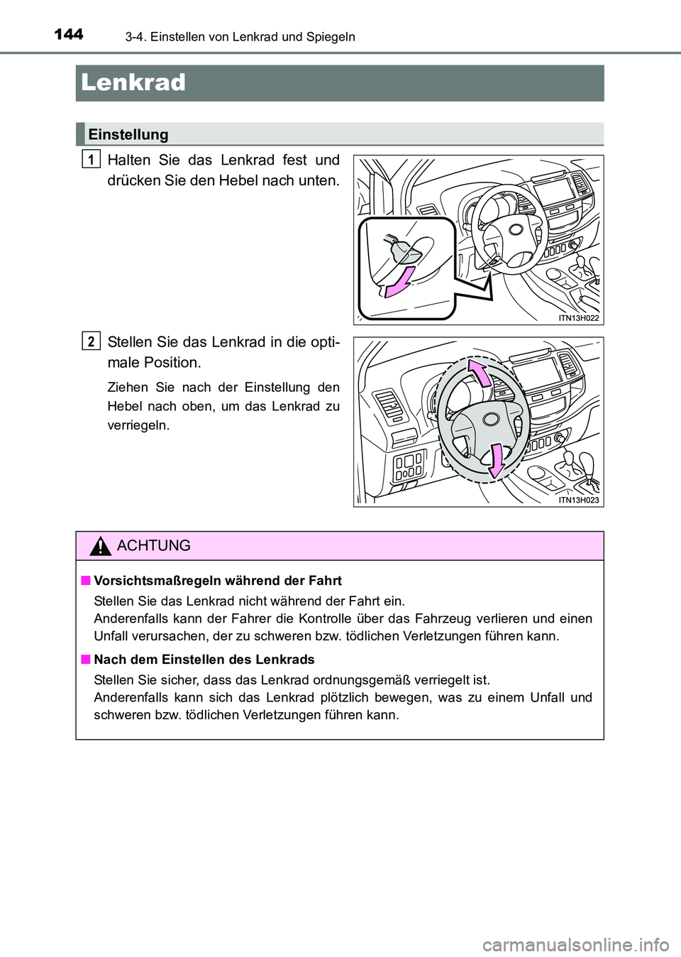 TOYOTA HILUX 2015 Betriebsanleitungen (in German) 1443-4. Einstellen von Lenkrad und Spiegeln
HILUX_OM_OM71214M_(EM)
Lenkrad
Halten Sie das Lenkrad fest und
drücken Sie den Hebel nach unten.
Stellen Sie das Lenkrad in die opti-
male Position.
Ziehen TOYOTA HILUX 2015 Betriebsanleitungen (in German) 1443-4. Einstellen von Lenkrad und Spiegeln
HILUX_OM_OM71214M_(EM)
Lenkrad
Halten Sie das Lenkrad fest und
drücken Sie den Hebel nach unten.
Stellen Sie das Lenkrad in die opti-
male Position.
Ziehen