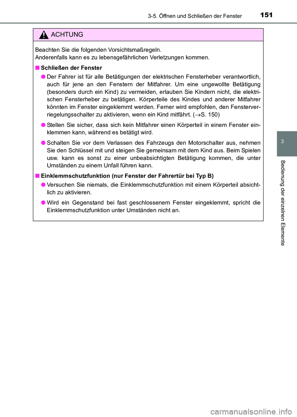 TOYOTA HILUX 2015 Betriebsanleitungen (in German) 1513-5. Öffnen und Schließen der Fenster
3
Bedienung der einzelnen Elemente
HILUX_OM_OM71214M_(EM)
ACHTUNG
Beachten Sie die folgenden Vorsichtsmaßregeln.
Anderenfalls kann es zu lebensgefährliche TOYOTA HILUX 2015 Betriebsanleitungen (in German) 1513-5. Öffnen und Schließen der Fenster
3
Bedienung der einzelnen Elemente
HILUX_OM_OM71214M_(EM)
ACHTUNG
Beachten Sie die folgenden Vorsichtsmaßregeln.
Anderenfalls kann es zu lebensgefährliche