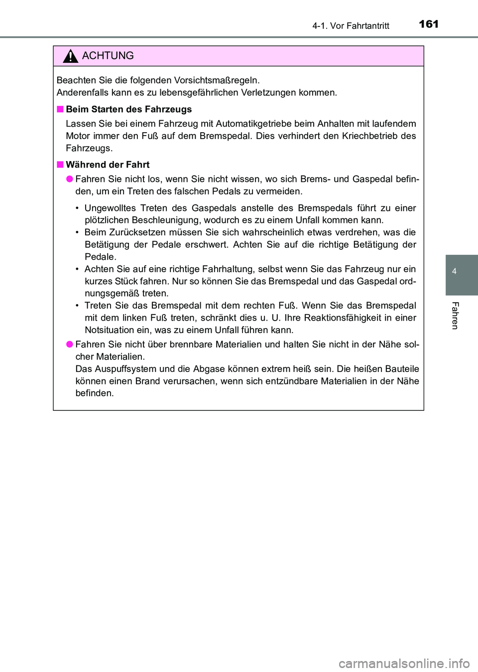 TOYOTA HILUX 2015 Betriebsanleitungen (in German) 1614-1. Vor Fahrtantritt
4
Fahren
HILUX_OM_OM71214M_(EM)
ACHTUNG
Beachten Sie die folgenden Vorsichtsmaßregeln.
Anderenfalls kann es zu lebensgefährlichen Verletzungen kommen.
■Beim Starten des Fa TOYOTA HILUX 2015 Betriebsanleitungen (in German) 1614-1. Vor Fahrtantritt
4
Fahren
HILUX_OM_OM71214M_(EM)
ACHTUNG
Beachten Sie die folgenden Vorsichtsmaßregeln.
Anderenfalls kann es zu lebensgefährlichen Verletzungen kommen.
■Beim Starten des Fa