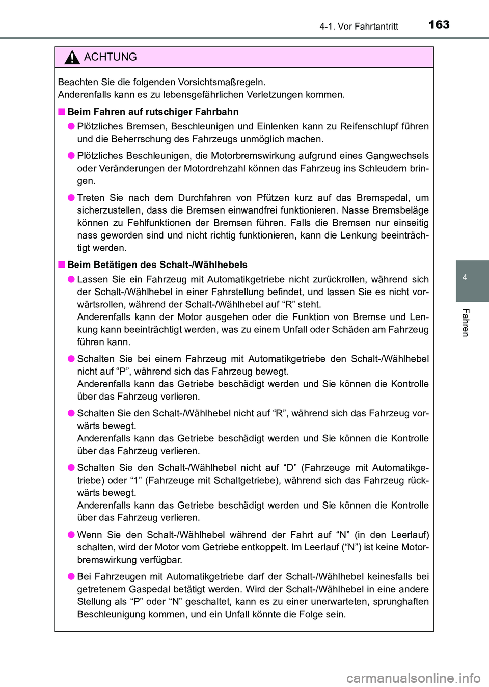 TOYOTA HILUX 2015 Betriebsanleitungen (in German) 1634-1. Vor Fahrtantritt
4
Fahren
HILUX_OM_OM71214M_(EM)
ACHTUNG
Beachten Sie die folgenden Vorsichtsmaßregeln.
Anderenfalls kann es zu lebensgefährlichen Verletzungen kommen.
■Beim Fahren auf rut TOYOTA HILUX 2015 Betriebsanleitungen (in German) 1634-1. Vor Fahrtantritt
4
Fahren
HILUX_OM_OM71214M_(EM)
ACHTUNG
Beachten Sie die folgenden Vorsichtsmaßregeln.
Anderenfalls kann es zu lebensgefährlichen Verletzungen kommen.
■Beim Fahren auf rut