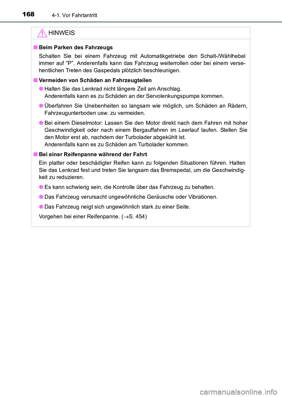 TOYOTA HILUX 2015 Betriebsanleitungen (in German) 1684-1. Vor Fahrtantritt
HILUX_OM_OM71214M_(EM)
HINWEIS
■Beim Parken des Fahrzeugs
Schalten Sie bei einem Fahrzeug mit Automatikgetriebe den Schalt-/Wählhebel
immer auf “P”. Anderenfalls kann d TOYOTA HILUX 2015 Betriebsanleitungen (in German) 1684-1. Vor Fahrtantritt
HILUX_OM_OM71214M_(EM)
HINWEIS
■Beim Parken des Fahrzeugs
Schalten Sie bei einem Fahrzeug mit Automatikgetriebe den Schalt-/Wählhebel
immer auf “P”. Anderenfalls kann d