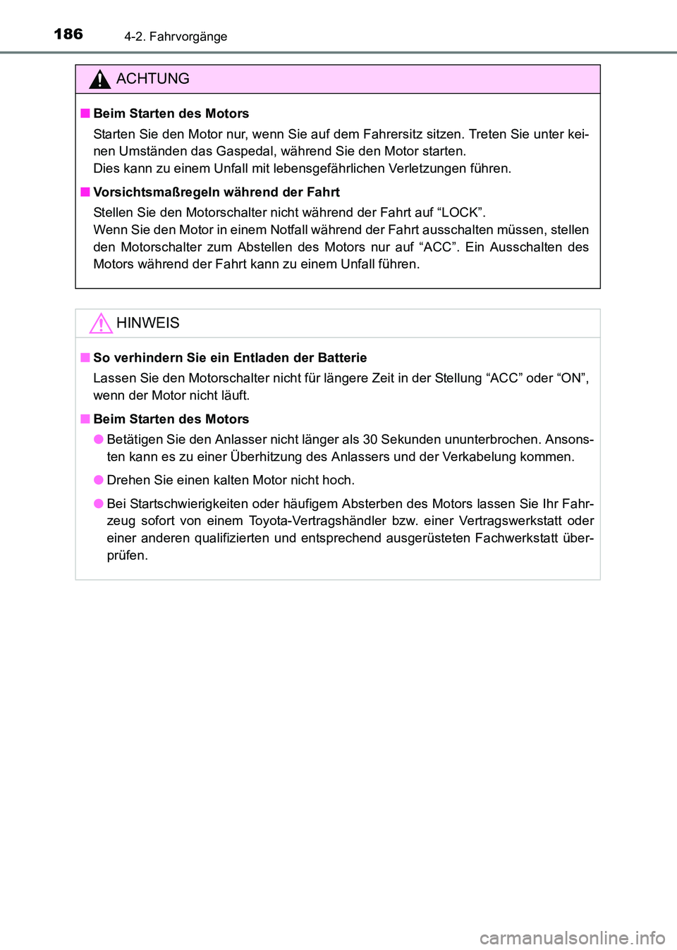 TOYOTA HILUX 2015  Betriebsanleitungen (in German) 1864-2. Fahrvorgänge
HILUX_OM_OM71214M_(EM)
ACHTUNG
■Beim Starten des Motors
Starten Sie den Motor nur, wenn Sie auf dem Fahrersitz sitzen. Treten Sie unter kei-
nen Umständen das Gaspedal, währe