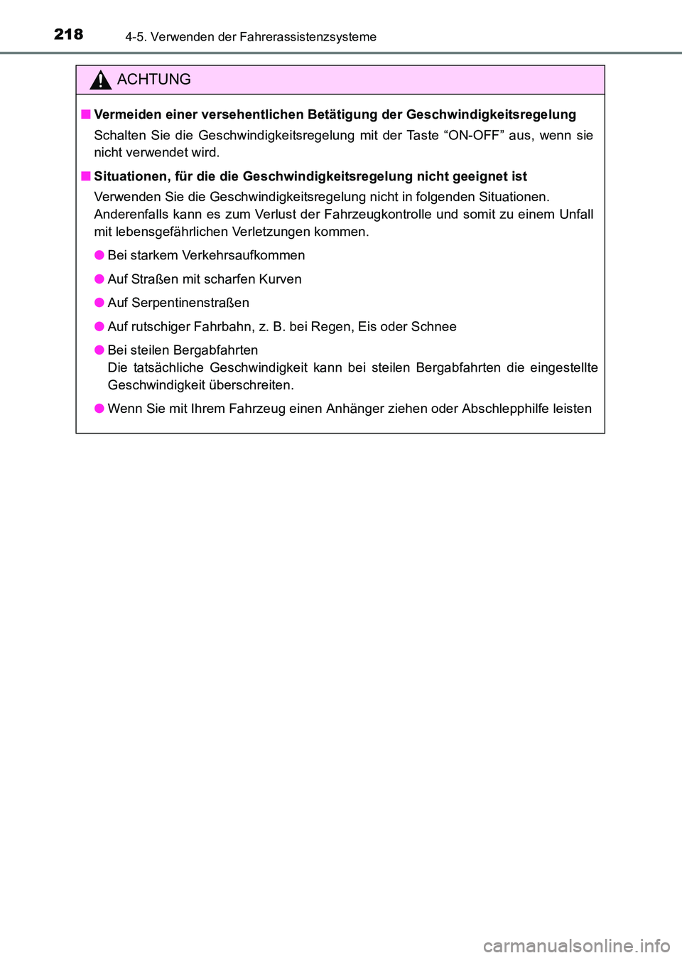 TOYOTA HILUX 2015  Betriebsanleitungen (in German) 2184-5. Verwenden der Fahrerassistenzsysteme
HILUX_OM_OM71214M_(EM)
ACHTUNG
■Vermeiden einer versehentlichen Betätigung der Geschwindigkeitsregelung
Schalten Sie die Geschwindigkeitsregelung mit de
