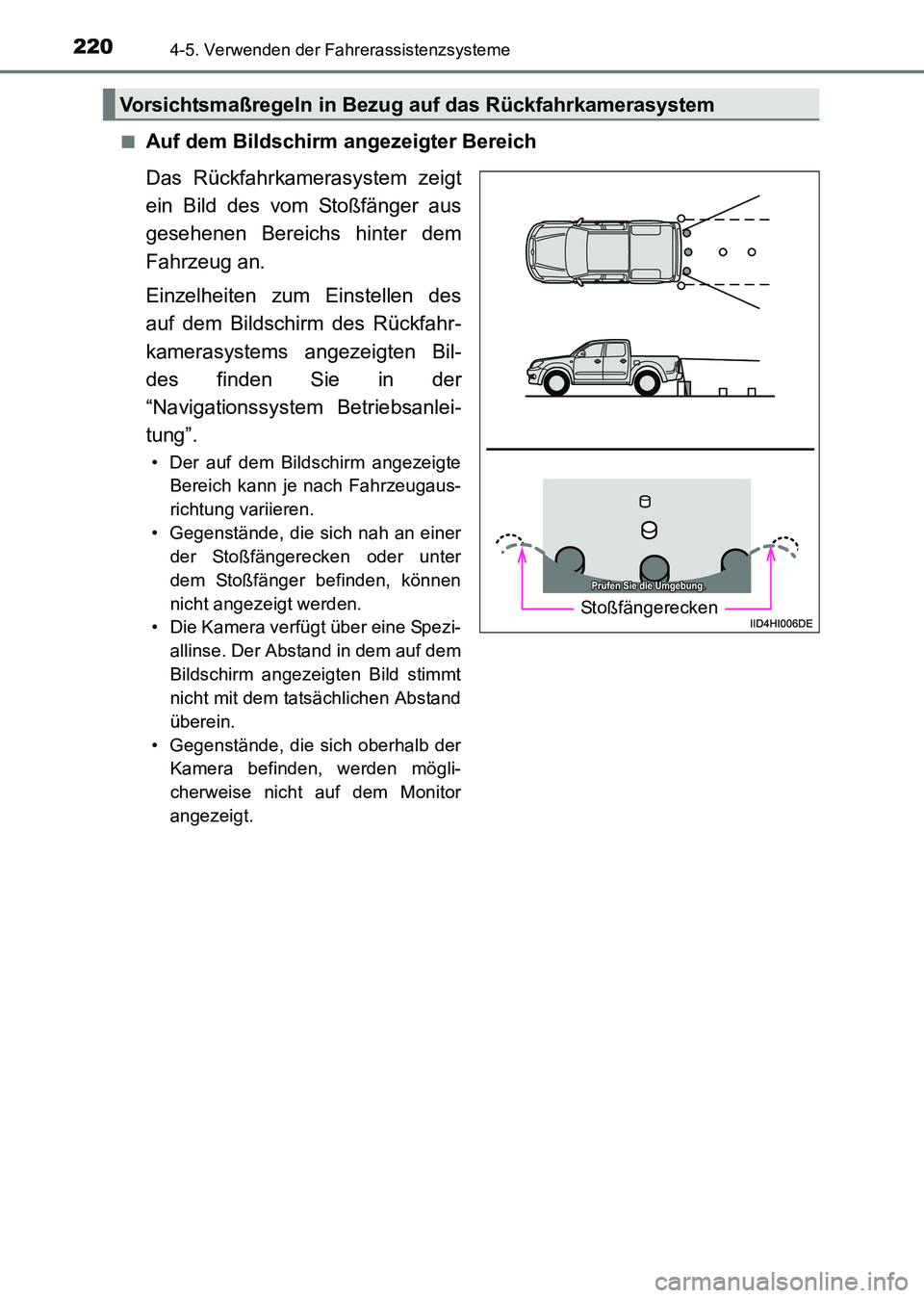 TOYOTA HILUX 2015  Betriebsanleitungen (in German) 2204-5. Verwenden der Fahrerassistenzsysteme
HILUX_OM_OM71214M_(EM)■
Auf dem Bildschirm angezeigter Bereich
Das Rückfahrkamerasystem zeigt
ein Bild des vom Stoßfänger aus
gesehenen Bereichs hinte