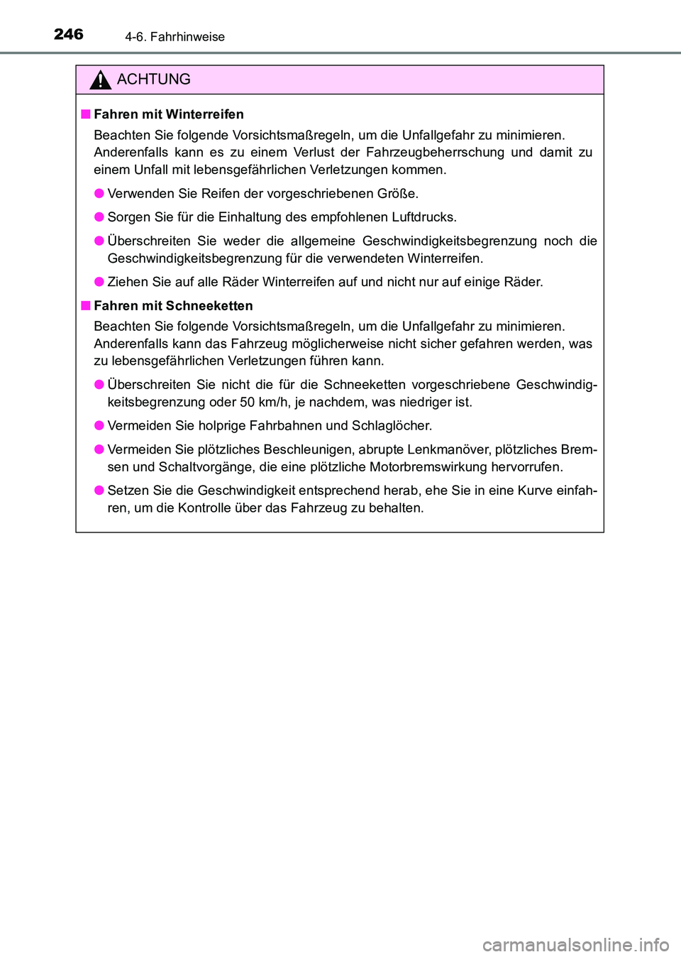 TOYOTA HILUX 2015 Betriebsanleitungen (in German) 2464-6. Fahrhinweise
HILUX_OM_OM71214M_(EM)
ACHTUNG
■Fahren mit Winterreifen
Beachten Sie folgende Vorsichtsmaßregeln, um die Unfallgefahr zu minimieren.
Anderenfalls kann es zu einem Verlust der TOYOTA HILUX 2015 Betriebsanleitungen (in German) 2464-6. Fahrhinweise
HILUX_OM_OM71214M_(EM)
ACHTUNG
■Fahren mit Winterreifen
Beachten Sie folgende Vorsichtsmaßregeln, um die Unfallgefahr zu minimieren.
Anderenfalls kann es zu einem Verlust der