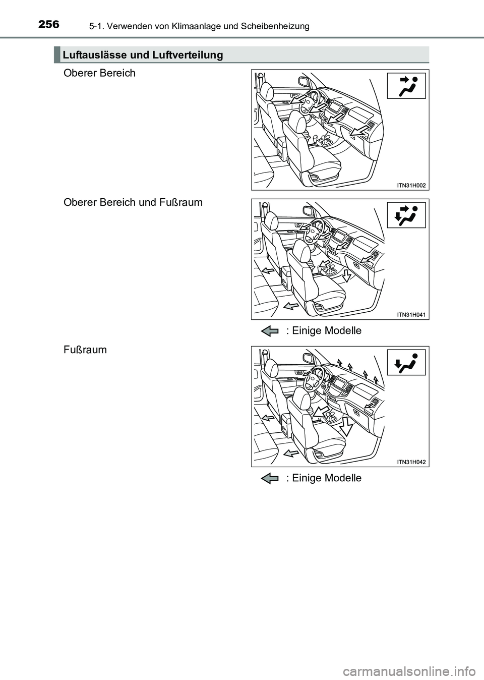 TOYOTA HILUX 2015 Betriebsanleitungen (in German) 2565-1. Verwenden von Klimaanlage und Scheibenheizung
HILUX_OM_OM71214M_(EM)
Oberer Bereich
Oberer Bereich und Fußraum: Einige Modelle
Fußraum
: Einige Modelle
Luftauslässe und Luftverteilung
HILUX TOYOTA HILUX 2015 Betriebsanleitungen (in German) 2565-1. Verwenden von Klimaanlage und Scheibenheizung
HILUX_OM_OM71214M_(EM)
Oberer Bereich
Oberer Bereich und Fußraum: Einige Modelle
Fußraum
: Einige Modelle
Luftauslässe und Luftverteilung
HILUX