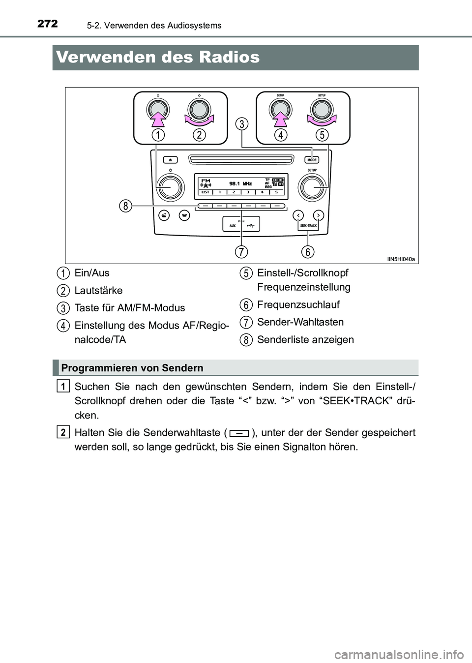 TOYOTA HILUX 2015 Betriebsanleitungen (in German) 2725-2. Verwenden des Audiosystems
HILUX_OM_OM71214M_(EM)
Verwenden des Radios
Suchen Sie nach den gewünschten Sendern, indem Sie den Einstell-/
Scrollknopf drehen oder die Taste “<” bzw. “>” TOYOTA HILUX 2015 Betriebsanleitungen (in German) 2725-2. Verwenden des Audiosystems
HILUX_OM_OM71214M_(EM)
Verwenden des Radios
Suchen Sie nach den gewünschten Sendern, indem Sie den Einstell-/
Scrollknopf drehen oder die Taste “<” bzw. “>”