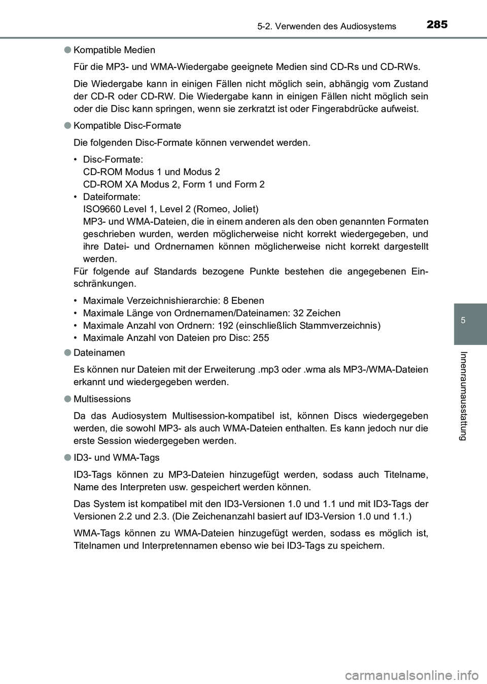 TOYOTA HILUX 2015 Betriebsanleitungen (in German) 2855-2. Verwenden des Audiosystems
5
Innenraumausstattung
HILUX_OM_OM71214M_(EM)●
Kompatible Medien
Für die MP3- und WMA-Wiedergabe geeignete Medien sind CD-Rs und CD-RWs.
Die Wiedergabe kann in ei TOYOTA HILUX 2015 Betriebsanleitungen (in German) 2855-2. Verwenden des Audiosystems
5
Innenraumausstattung
HILUX_OM_OM71214M_(EM)●
Kompatible Medien
Für die MP3- und WMA-Wiedergabe geeignete Medien sind CD-Rs und CD-RWs.
Die Wiedergabe kann in ei