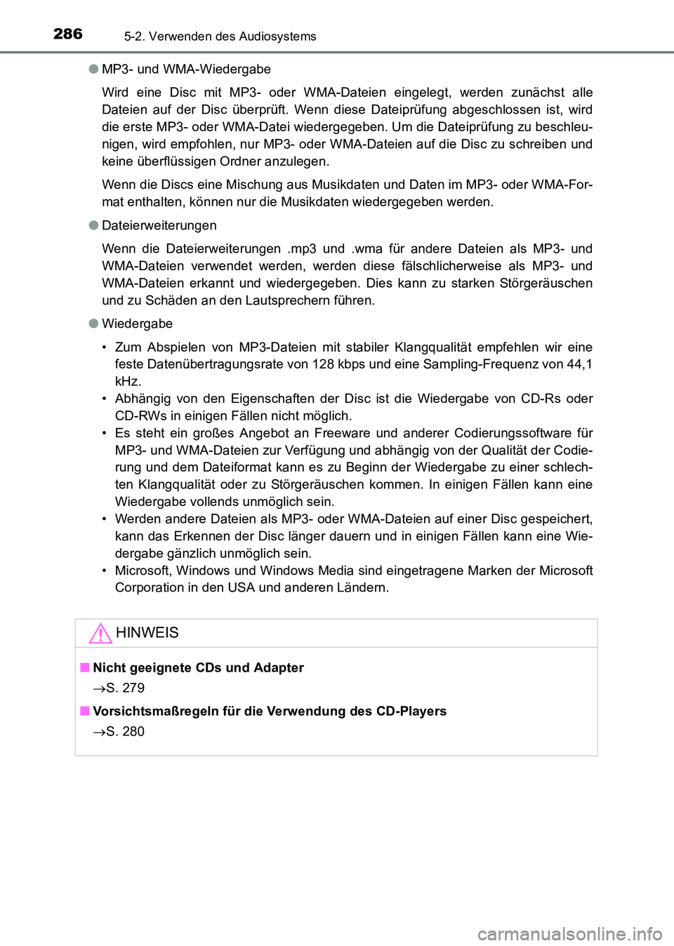 TOYOTA HILUX 2015 Betriebsanleitungen (in German) 2865-2. Verwenden des Audiosystems
HILUX_OM_OM71214M_(EM)●
MP3- und WMA-Wiedergabe
Wird eine Disc mit MP3- oder WMA-Dateien eingelegt, werden zunächst alle
Dateien auf der Disc überprüft. Wenn di TOYOTA HILUX 2015 Betriebsanleitungen (in German) 2865-2. Verwenden des Audiosystems
HILUX_OM_OM71214M_(EM)●
MP3- und WMA-Wiedergabe
Wird eine Disc mit MP3- oder WMA-Dateien eingelegt, werden zunächst alle
Dateien auf der Disc überprüft. Wenn di
