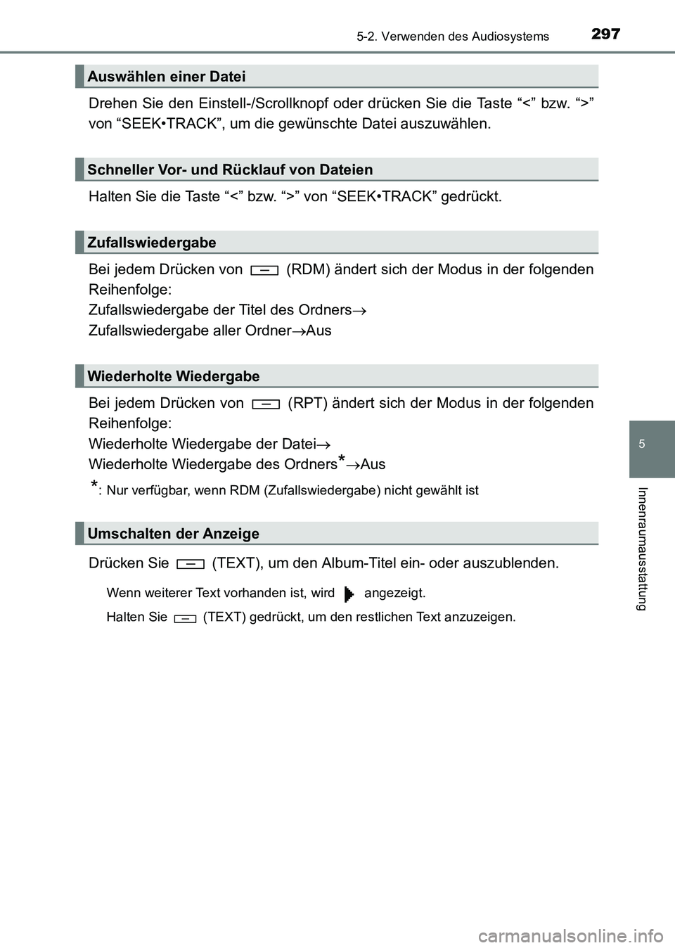 TOYOTA HILUX 2015  Betriebsanleitungen (in German) 2975-2. Verwenden des Audiosystems
5
Innenraumausstattung
HILUX_OM_OM71214M_(EM)
Drehen Sie den Einstell-/Scrollknopf oder drücken Sie die Taste “<” bzw. “>”
von “SEEK•TRACK”, um die ge