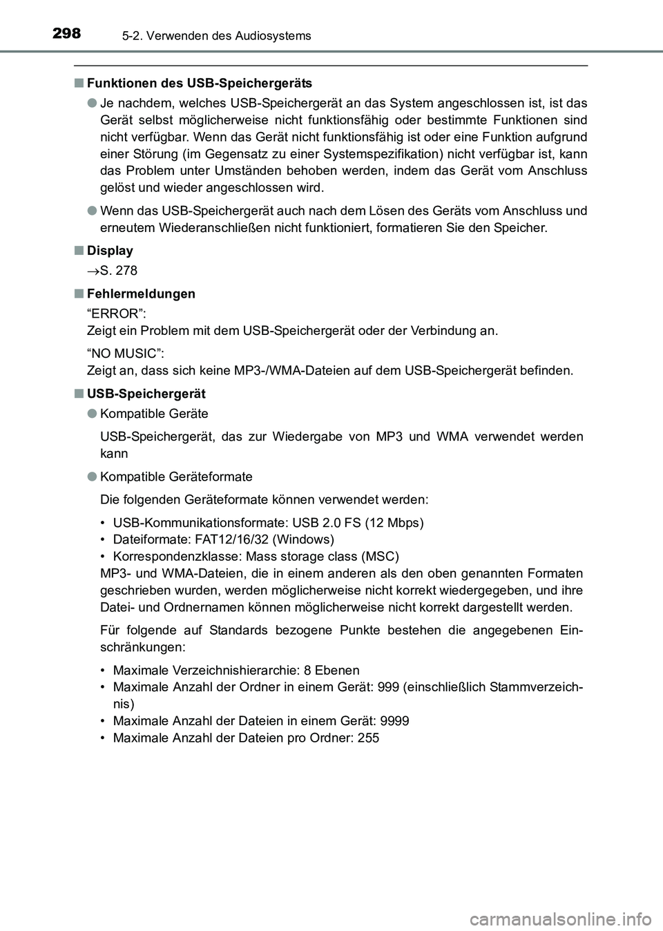 TOYOTA HILUX 2015  Betriebsanleitungen (in German) 2985-2. Verwenden des Audiosystems
HILUX_OM_OM71214M_(EM)
■Funktionen des USB-Speichergeräts
●Je nachdem, welches USB-Speichergerät an das System angeschlossen ist, ist das
Gerät selbst möglic
