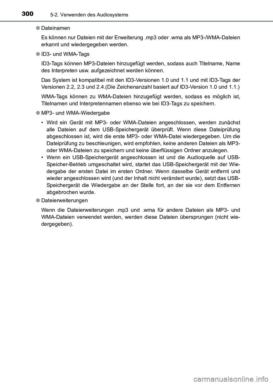 TOYOTA HILUX 2015  Betriebsanleitungen (in German) 3005-2. Verwenden des Audiosystems
HILUX_OM_OM71214M_(EM)●
Dateinamen
Es können nur Dateien mit der Erweiterung .mp3 oder .wma als MP3-/WMA-Dateien
erkannt und wiedergegeben werden.
● ID3- und WM