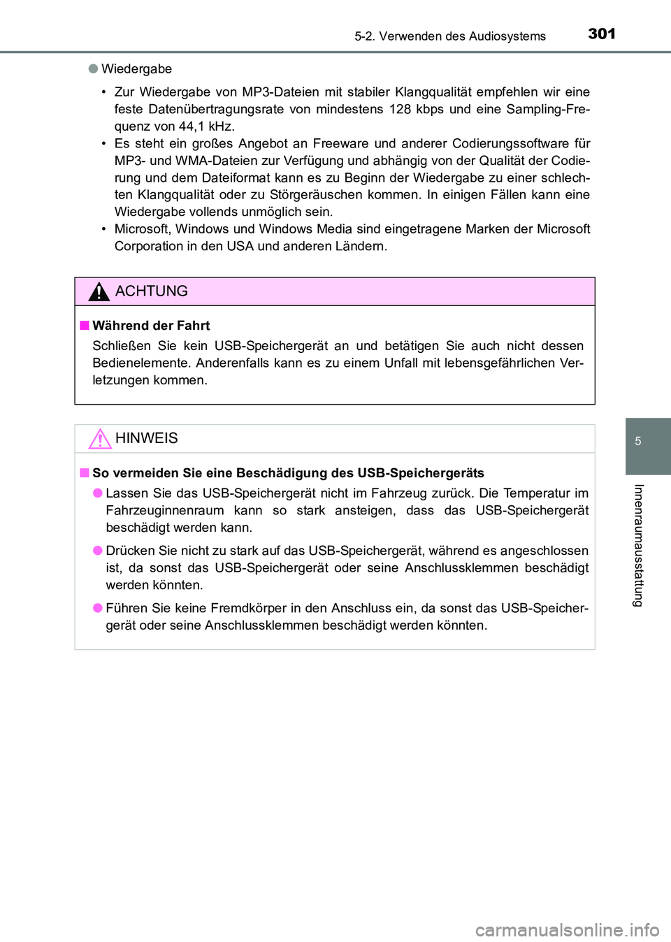 TOYOTA HILUX 2015 Betriebsanleitungen (in German) 3015-2. Verwenden des Audiosystems
5
Innenraumausstattung
HILUX_OM_OM71214M_(EM)●
Wiedergabe
• Zur Wiedergabe von MP3-Dateien mit stabiler Klangqualität empfehlen wir eine
feste Datenübertragung TOYOTA HILUX 2015 Betriebsanleitungen (in German) 3015-2. Verwenden des Audiosystems
5
Innenraumausstattung
HILUX_OM_OM71214M_(EM)●
Wiedergabe
• Zur Wiedergabe von MP3-Dateien mit stabiler Klangqualität empfehlen wir eine
feste Datenübertragung
