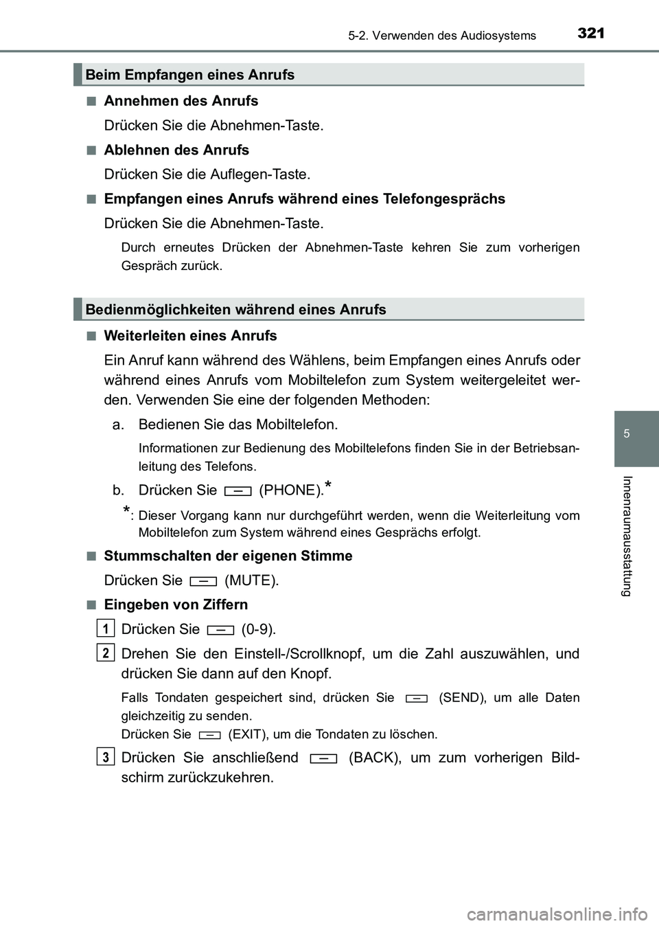 TOYOTA HILUX 2015  Betriebsanleitungen (in German) 3215-2. Verwenden des Audiosystems
5
Innenraumausstattung
HILUX_OM_OM71214M_(EM)■
Annehmen des Anrufs
Drücken Sie die Abnehmen-Taste.
■Ablehnen des Anrufs
Drücken Sie die Auflegen-Taste.
■Empf