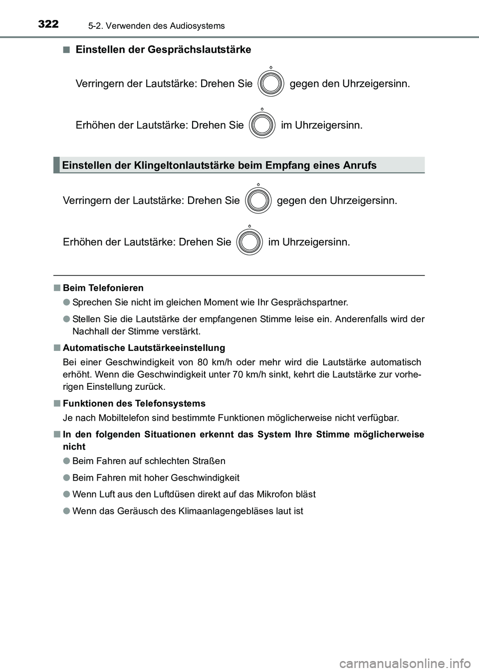TOYOTA HILUX 2015  Betriebsanleitungen (in German) 3225-2. Verwenden des Audiosystems
HILUX_OM_OM71214M_(EM)■
Einstellen der Gesprächslautstärke
Verringern der Lautstärke: Drehen Sie   gegen den Uhrzeigersinn.
Erhöhen der Lautstärke: Drehen Sie