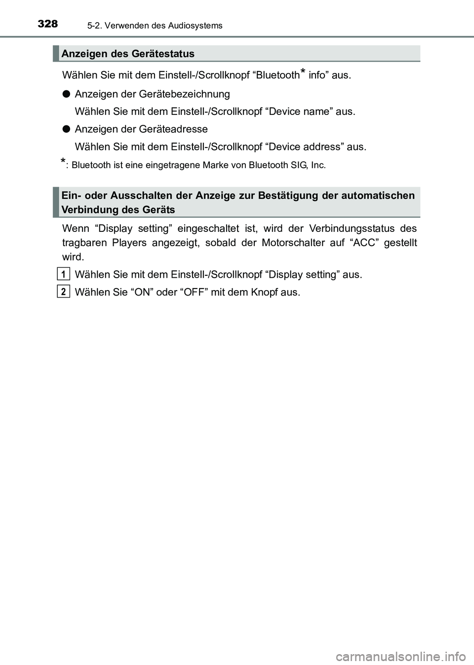 TOYOTA HILUX 2015  Betriebsanleitungen (in German) 3285-2. Verwenden des Audiosystems
HILUX_OM_OM71214M_(EM)
Wählen Sie mit dem Einstell-/Scrollknopf “Bluetooth* info” aus.
● Anzeigen der Gerätebezeichnung
Wählen Sie mit dem Einstell-/Scrollk