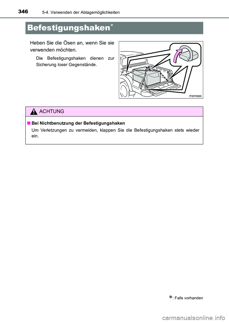 TOYOTA HILUX 2015  Betriebsanleitungen (in German) 3465-4. Verwenden der Ablagemöglichkeiten
HILUX_OM_OM71214M_(EM)
Befestigungshaken∗
Heben Sie die Ösen an, wenn Sie sie
verwenden möchten.
Die Befestigungshaken dienen zur
Sicherung loser Gegenst