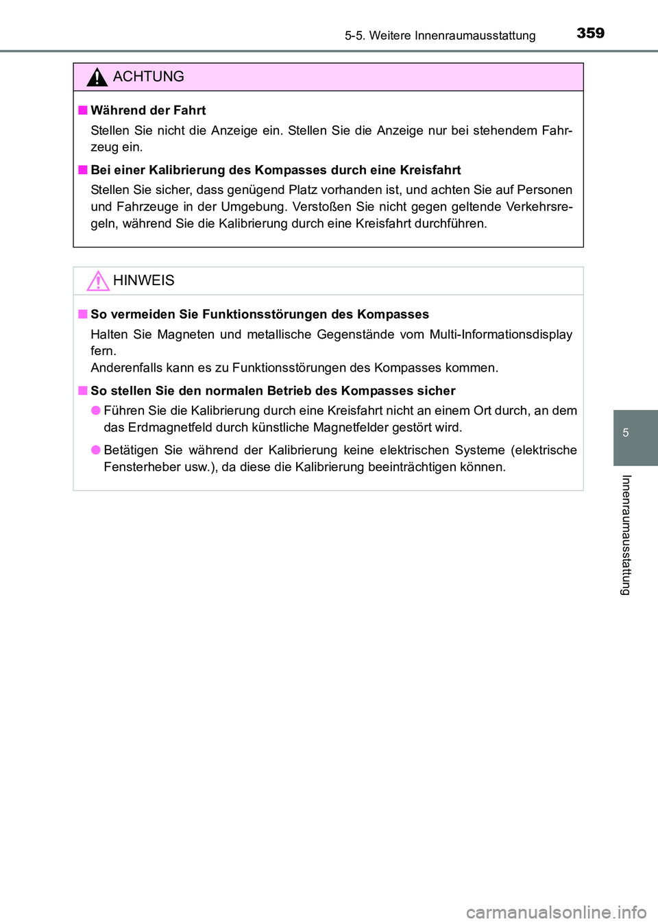 TOYOTA HILUX 2015  Betriebsanleitungen (in German) 3595-5. Weitere Innenraumausstattung
5
Innenraumausstattung
HILUX_OM_OM71214M_(EM)
ACHTUNG
■Während der Fahrt
Stellen Sie nicht die Anzeige ein. Stellen Sie die Anzeige nur bei stehendem Fahr-
zeug