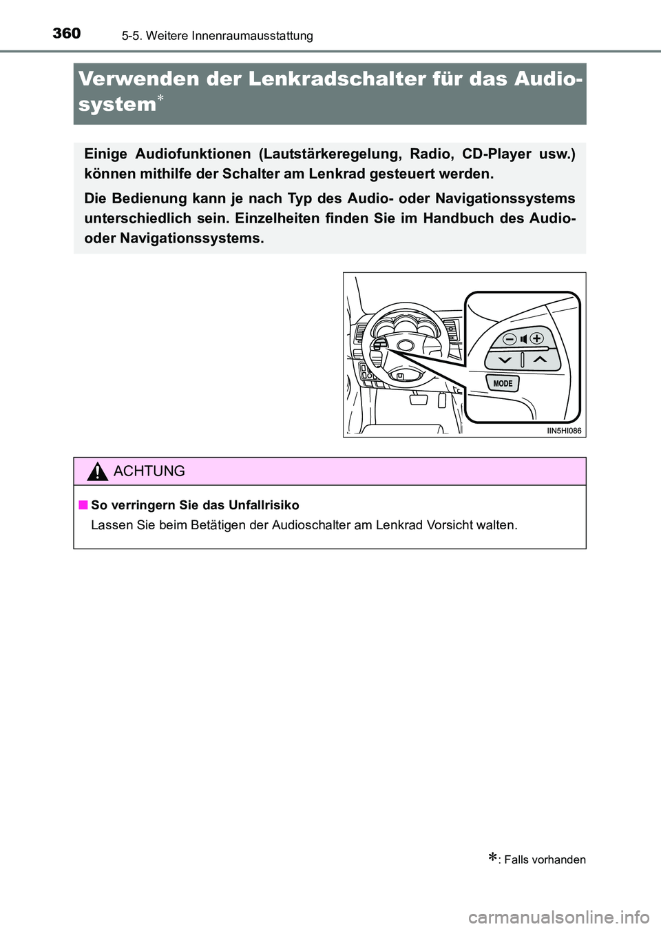 TOYOTA HILUX 2015  Betriebsanleitungen (in German) 3605-5. Weitere Innenraumausstattung
HILUX_OM_OM71214M_(EM)
Verwenden der Lenkradschalter für das Audio-
system
∗
∗: Falls vorhanden
Einige Audiofunktionen (Lautstärkeregelung, Radio, CD-Player 