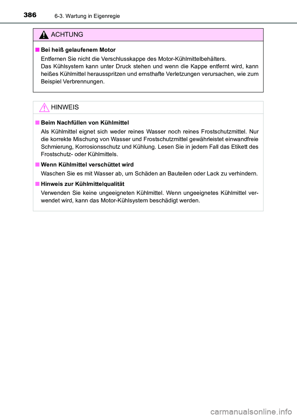 TOYOTA HILUX 2015 Betriebsanleitungen (in German) 3866-3. Wartung in Eigenregie
HILUX_OM_OM71214M_(EM)
ACHTUNG
■Bei heiß gelaufenem Motor
Entfernen Sie nicht die Verschlusskappe des Motor-Kühlmittelbehälters.
Das Kühlsystem kann unter Druck st TOYOTA HILUX 2015 Betriebsanleitungen (in German) 3866-3. Wartung in Eigenregie
HILUX_OM_OM71214M_(EM)
ACHTUNG
■Bei heiß gelaufenem Motor
Entfernen Sie nicht die Verschlusskappe des Motor-Kühlmittelbehälters.
Das Kühlsystem kann unter Druck st
