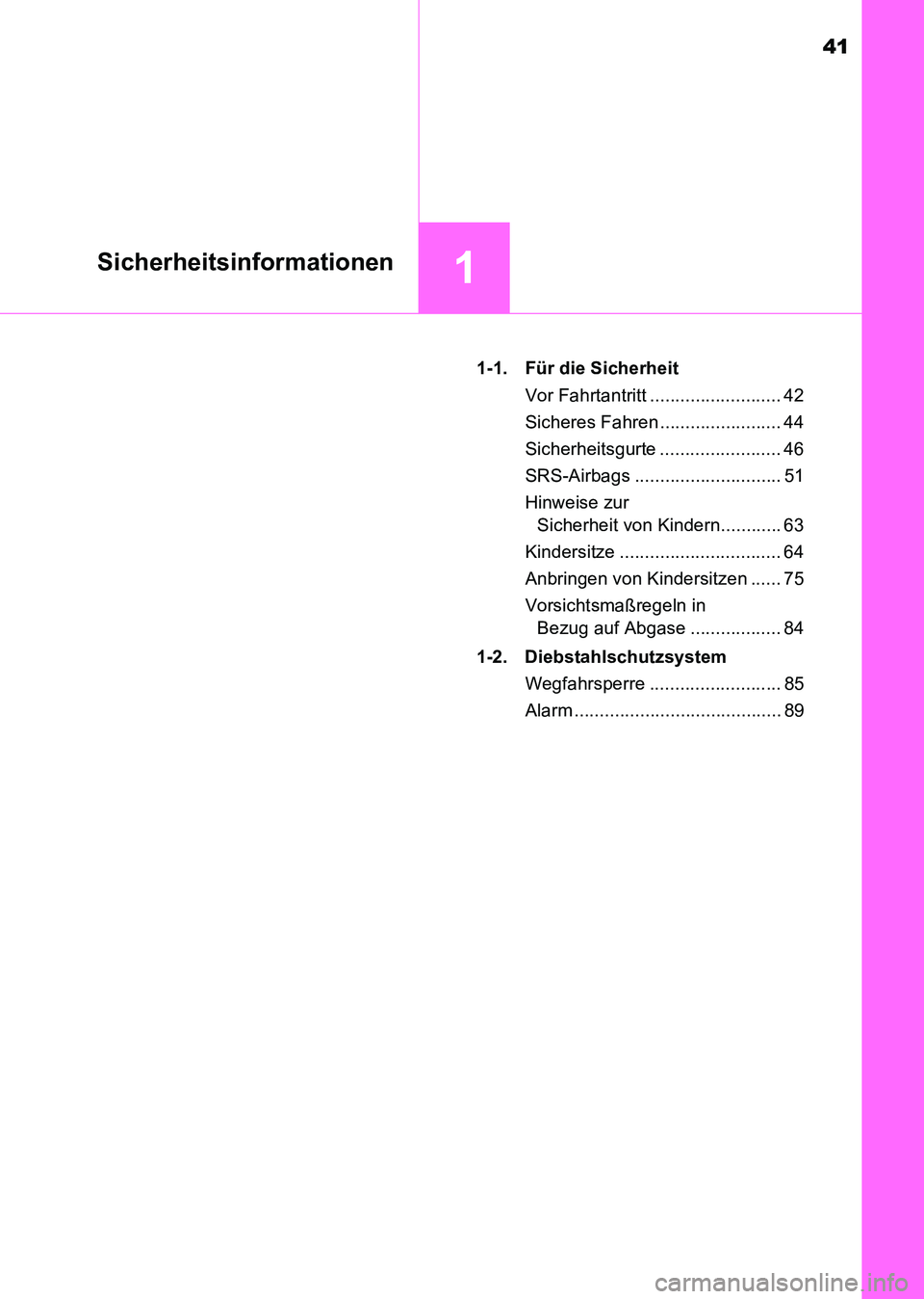 TOYOTA HILUX 2015 Betriebsanleitungen (in German) 41
1Sicherheitsinformationen
HILUX_OM_OM71214M_(EM)1-1. Für die Sicherheit
Vor Fahrtantritt .......................... 42
Sicheres Fahren ........................ 44
Sicherheitsgurte ................ TOYOTA HILUX 2015 Betriebsanleitungen (in German) 41
1Sicherheitsinformationen
HILUX_OM_OM71214M_(EM)1-1. Für die Sicherheit
Vor Fahrtantritt .......................... 42
Sicheres Fahren ........................ 44
Sicherheitsgurte ................