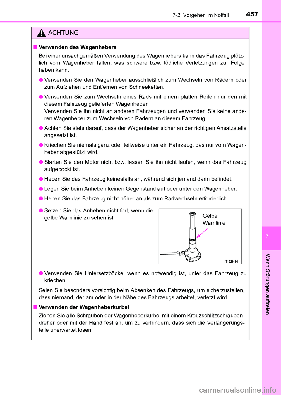 TOYOTA HILUX 2015  Betriebsanleitungen (in German) 4577-2. Vorgehen im Notfall
7
Wenn Störungen auftreten
HILUX_OM_OM71214M_(EM)
ACHTUNG
■Verwenden des Wagenhebers
Bei einer unsachgemäßen Verwendung des Wagenhebers kann das Fahrzeug plötz-
lich 