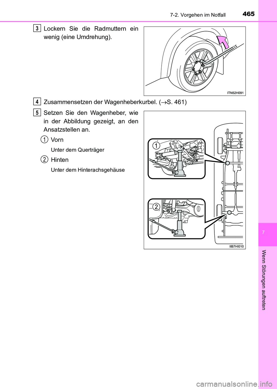 TOYOTA HILUX 2015  Betriebsanleitungen (in German) 4657-2. Vorgehen im Notfall
7
Wenn Störungen auftreten
HILUX_OM_OM71214M_(EM)
Lockern Sie die Radmuttern ein
wenig (eine Umdrehung).
Zusammensetzen der Wagenheberkurbel. (→S. 461)
Setzen Sie den Wa