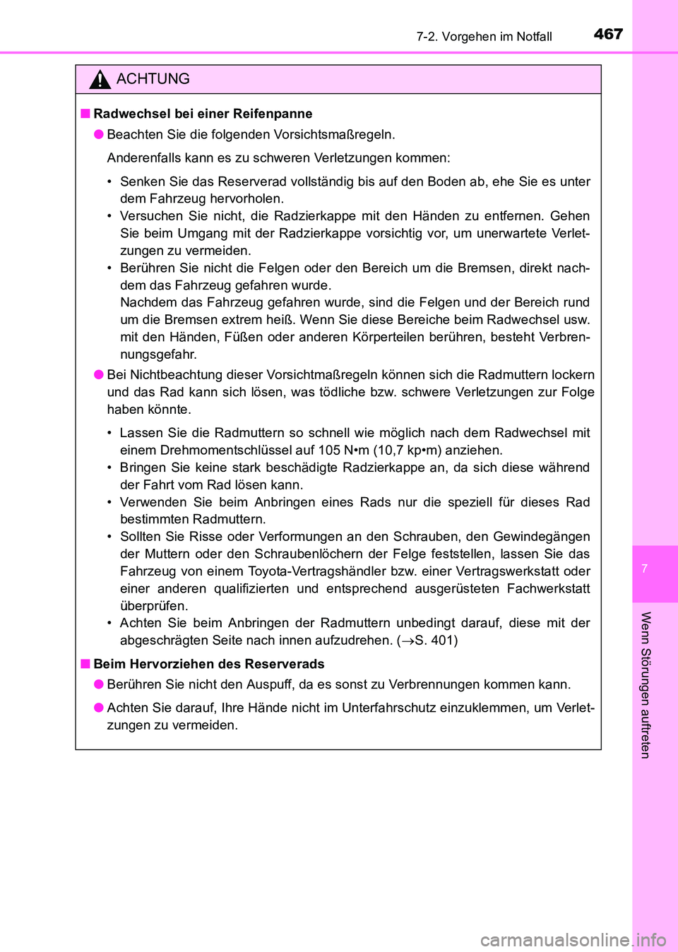 TOYOTA HILUX 2015  Betriebsanleitungen (in German) 4677-2. Vorgehen im Notfall
7
Wenn Störungen auftreten
HILUX_OM_OM71214M_(EM)
ACHTUNG
■Radwechsel bei einer Reifenpanne
●Beachten Sie die folgenden Vorsichtsmaßregeln.
Anderenfalls kann es zu sc