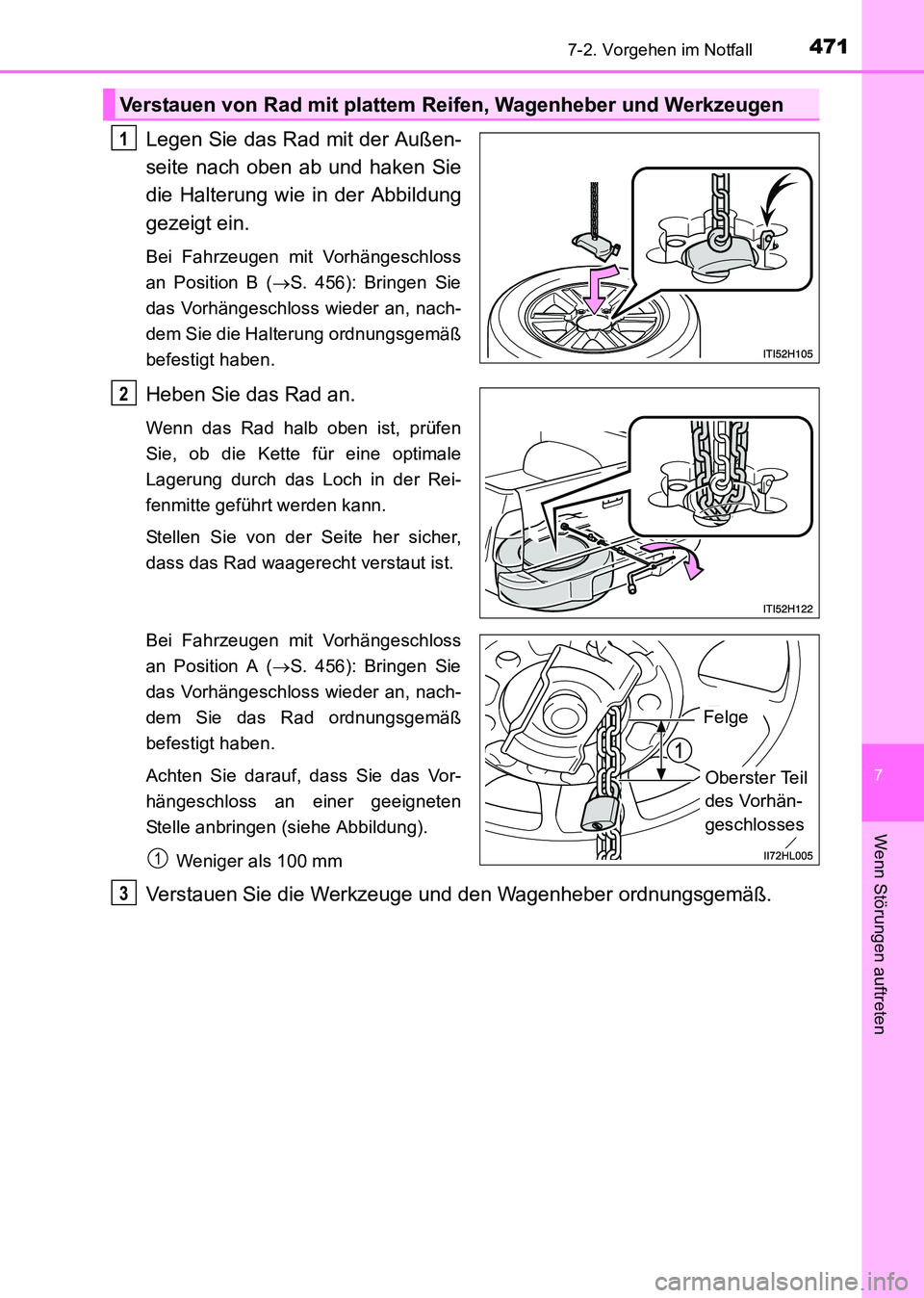 TOYOTA HILUX 2015  Betriebsanleitungen (in German) 4717-2. Vorgehen im Notfall
7
Wenn Störungen auftreten
HILUX_OM_OM71214M_(EM)
Legen Sie das Rad mit der Außen-
seite nach oben ab und haken Sie
die Halterung wie in der Abbildung
gezeigt ein.
Bei Fa