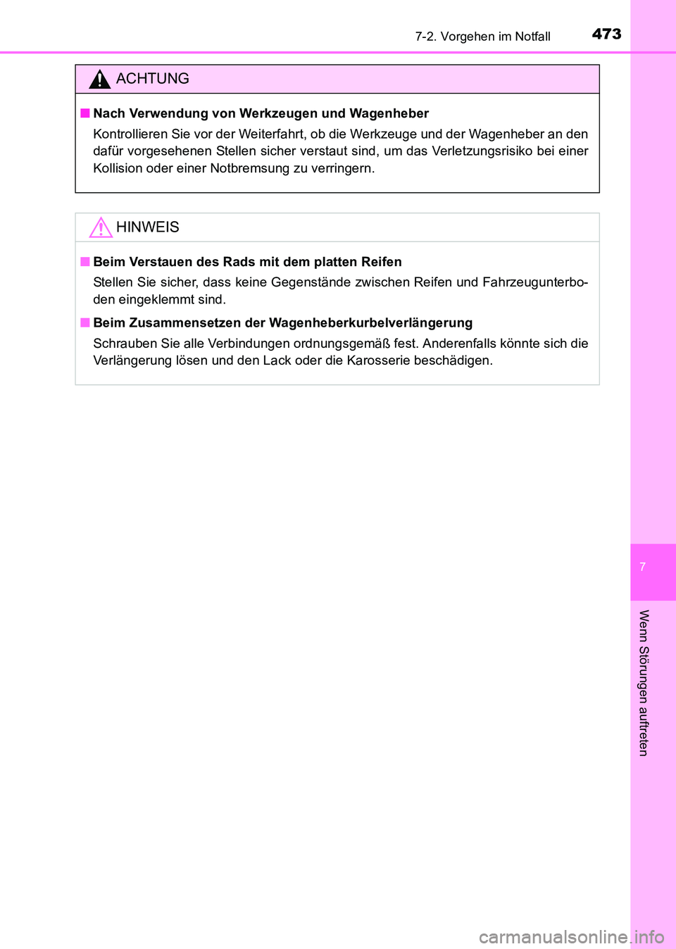 TOYOTA HILUX 2015  Betriebsanleitungen (in German) 4737-2. Vorgehen im Notfall
7
Wenn Störungen auftreten
HILUX_OM_OM71214M_(EM)
ACHTUNG
■Nach Verwendung von Werkzeugen und Wagenheber
Kontrollieren Sie vor der Weiterfahrt, ob die Werkzeuge und der 