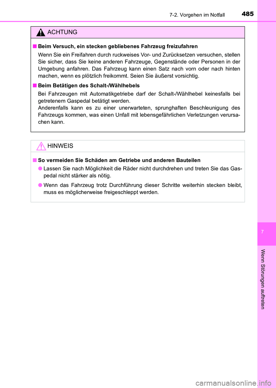 TOYOTA HILUX 2015 Betriebsanleitungen (in German) 4857-2. Vorgehen im Notfall
7
Wenn Störungen auftreten
HILUX_OM_OM71214M_(EM)
ACHTUNG
■Beim Versuch, ein stecken gebliebenes Fahrzeug freizufahren
Wenn Sie ein Freifahren durch ruckweises Vor- und TOYOTA HILUX 2015 Betriebsanleitungen (in German) 4857-2. Vorgehen im Notfall
7
Wenn Störungen auftreten
HILUX_OM_OM71214M_(EM)
ACHTUNG
■Beim Versuch, ein stecken gebliebenes Fahrzeug freizufahren
Wenn Sie ein Freifahren durch ruckweises Vor- und