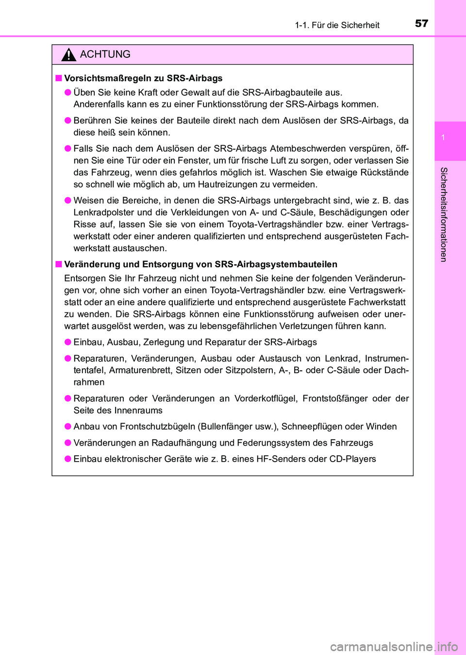 TOYOTA HILUX 2015 Betriebsanleitungen (in German) 571-1. Für die Sicherheit
1
HILUX_OM_OM71214M_(EM)
Sicherheitsinformationen
ACHTUNG
■Vorsichtsmaßregeln zu SRS-Airbags
●Üben Sie keine Kraft oder Gewalt auf die SRS-Airbagbauteile aus.
Anderen TOYOTA HILUX 2015 Betriebsanleitungen (in German) 571-1. Für die Sicherheit
1
HILUX_OM_OM71214M_(EM)
Sicherheitsinformationen
ACHTUNG
■Vorsichtsmaßregeln zu SRS-Airbags
●Üben Sie keine Kraft oder Gewalt auf die SRS-Airbagbauteile aus.
Anderen