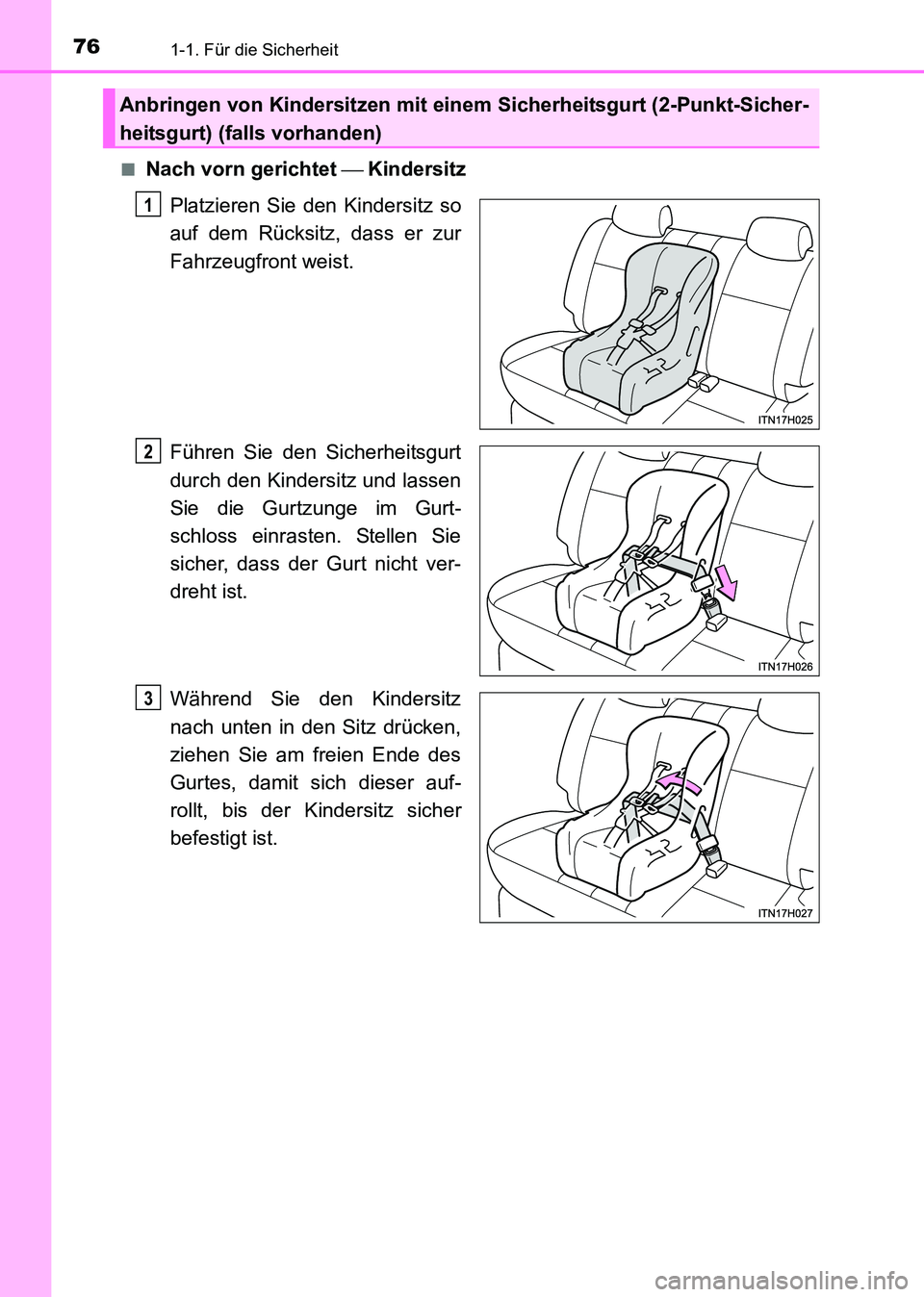 TOYOTA HILUX 2015 Betriebsanleitungen (in German) 761-1. Für die Sicherheit
HILUX_OM_OM71214M_(EM)■
Nach vorn gerichtet
Kindersitz
Platzieren Sie den Kindersitz so
auf dem Rücksitz, dass er zur
Fahrzeugfront weist.
Führen Sie den Sicherheit TOYOTA HILUX 2015 Betriebsanleitungen (in German) 761-1. Für die Sicherheit
HILUX_OM_OM71214M_(EM)■
Nach vorn gerichtet
Kindersitz
Platzieren Sie den Kindersitz so
auf dem Rücksitz, dass er zur
Fahrzeugfront weist.
Führen Sie den Sicherheit