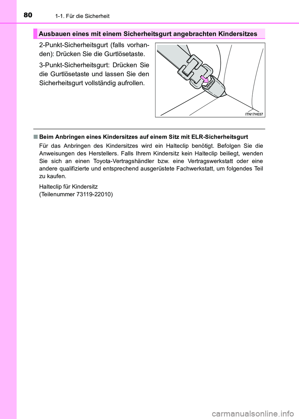 TOYOTA HILUX 2015 Betriebsanleitungen (in German) 801-1. Für die Sicherheit
HILUX_OM_OM71214M_(EM)
2-Punkt-Sicherheitsgurt (falls vorhan-
den): Drücken Sie die Gurtlösetaste.
3-Punkt-Sicherheitsgurt: Drücken Sie
die Gurtlösetaste und lassen Sie TOYOTA HILUX 2015 Betriebsanleitungen (in German) 801-1. Für die Sicherheit
HILUX_OM_OM71214M_(EM)
2-Punkt-Sicherheitsgurt (falls vorhan-
den): Drücken Sie die Gurtlösetaste.
3-Punkt-Sicherheitsgurt: Drücken Sie
die Gurtlösetaste und lassen Sie