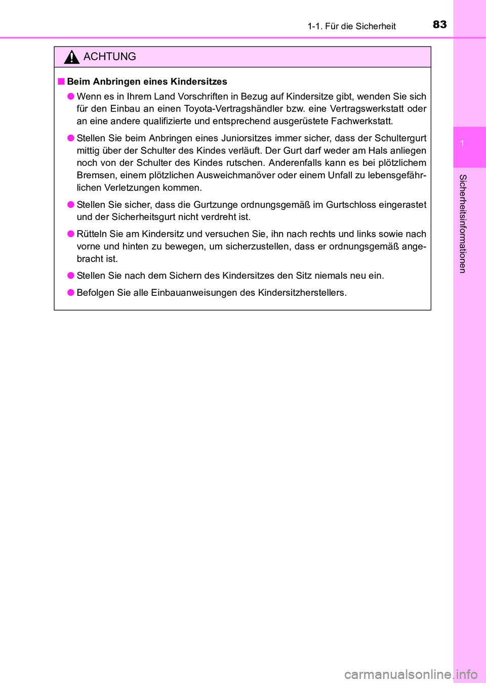 TOYOTA HILUX 2015 Betriebsanleitungen (in German) 831-1. Für die Sicherheit
1
HILUX_OM_OM71214M_(EM)
Sicherheitsinformationen
ACHTUNG
■Beim Anbringen eines Kindersitzes
●Wenn es in Ihrem Land Vorschriften in Bezug auf Kindersitze gibt, wenden Si TOYOTA HILUX 2015 Betriebsanleitungen (in German) 831-1. Für die Sicherheit
1
HILUX_OM_OM71214M_(EM)
Sicherheitsinformationen
ACHTUNG
■Beim Anbringen eines Kindersitzes
●Wenn es in Ihrem Land Vorschriften in Bezug auf Kindersitze gibt, wenden Si